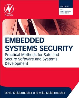 Embedded Systems Security: Practical Methods for Safe and Secure Software and Systems Development by Kleidermacher, David