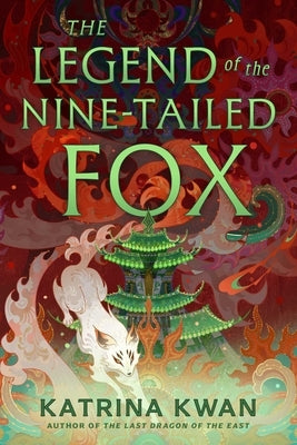 The Legend of the Nine-Tailed Fox by Kwan, Katrina
