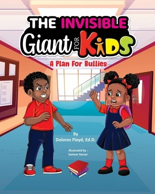 The Invisible Giant For Kids: A Plan For Bullies by Kassar, Sameer