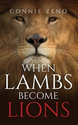 When Lambs Become Lions by Zeno, Connie
