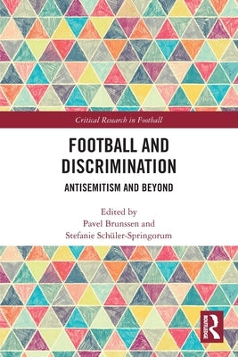 Football and Discrimination: Antisemitism and Beyond by Brunssen, Pavel