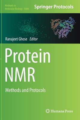 Protein NMR: Methods and Protocols by Ghose, Ranajeet
