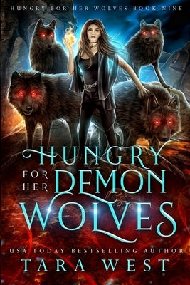 Hungry for Her Demon Wolves by West, Tara