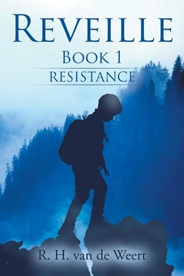 Reveille: Book 1 by Van de Weert, R. H.
