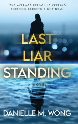Last Liar Standing by Wong, Danielle M.