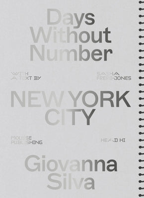 Giovanna Silva: Days Without Number: New York City by Silva, Giovanna