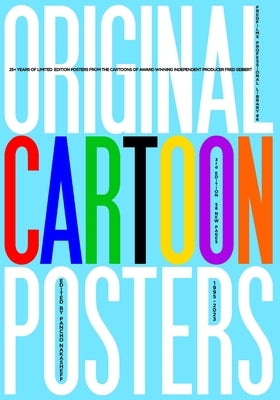 Original Cartoon Posters 1995-2023: From the productions of Fred Seibert by Seibert, Fred