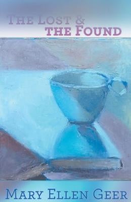 The Lost and the Found by Geer, Mary Ellen