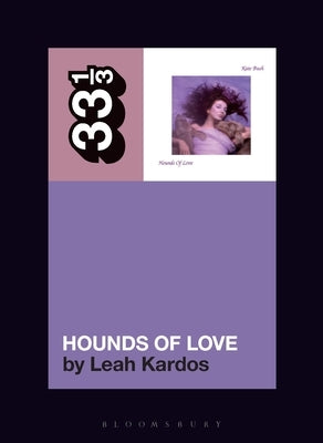Kate Bush's Hounds of Love by Kardos, Leah