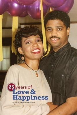 25 Years of Love and Happiness by Halfacre, Stephanie