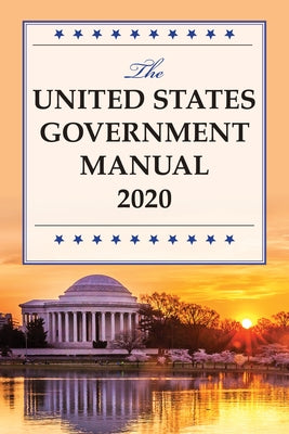 The United States Government Manual 2020 by And Records Administration, National Arc