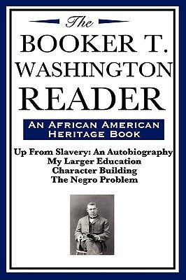 The Booker T. Washington Reader (an African American Heritage Book) by Washington, Booker T.
