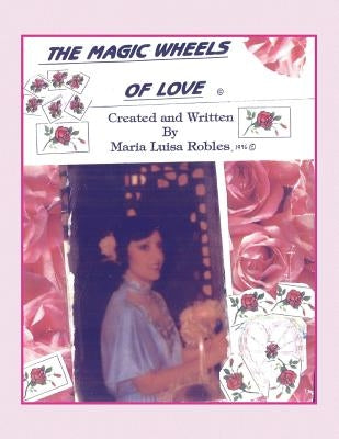 The Magic Wheels of Love by Robles, Maria Luisa