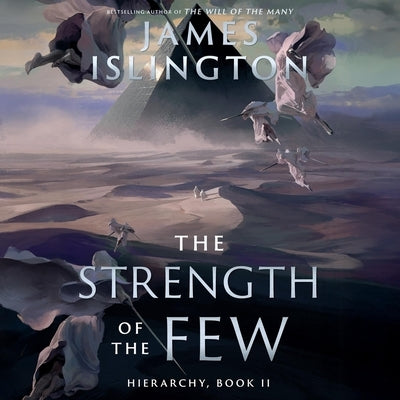 The Strength of the Few: Hierarchy, Book 2 by Islington, James