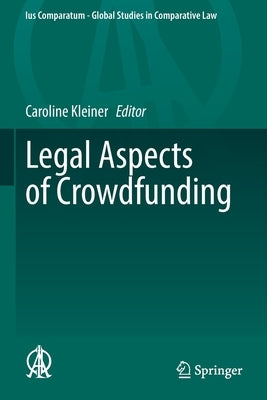 Legal Aspects of Crowdfunding by Kleiner, Caroline