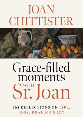 Grace-Filled Moments with Sr. Joan by Chittister, Joan