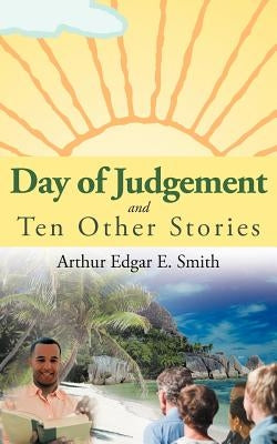 Day of Judgement and Ten Other Stories by Smith, Arthur Edgar E.