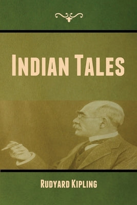 Indian Tales by Kipling, Rudyard