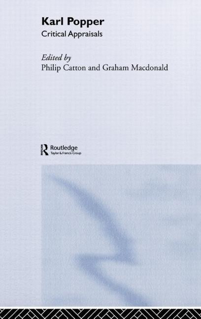 Karl Popper: Critical Appraisals by Catton, Philip