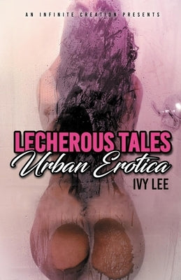 Lecherous Tales: Urban Erotica by Topp, Blacc