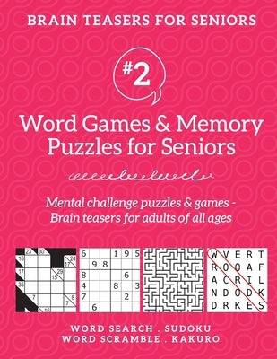 Brain Teasers for Seniors #2: Word Games & Memory Puzzles for Seniors. Mental challenge puzzles & games - Brain teasers for adults for all ages by Drozdowich, Barb