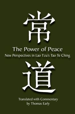 The Power of Peace: New Perspectives in Lao Tzu's Tao Te Ching by Early, Thomas