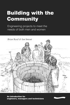 Building with the Community: Engineering Projects to Meet the Needs of Both Men and Women by Reed, Brian