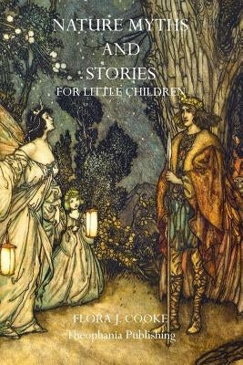 Nature Myths and Stories for Little Children by Cooke, Flora J.