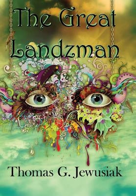 The Great Landzman: Three Times The King by Jewusiak, Thomas G.