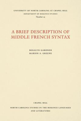 A Brief Description of Middle French Syntax by Greene, Marion A.