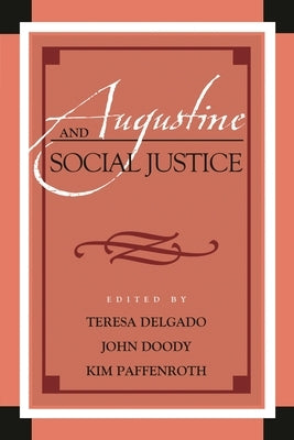 Augustine and Social Justice by Delgado, Teresa