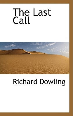 The Last Call by Dowling, Richard