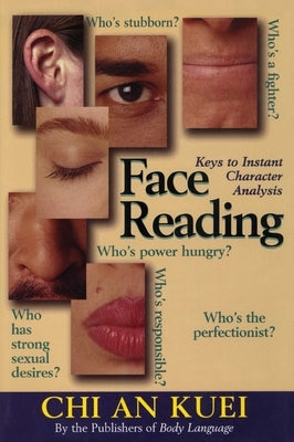 Face Reading: Keys to Instant Character Analysis by Kuei, Chi