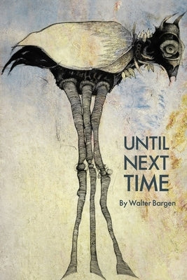 Until Next Time by Bargen, Walter