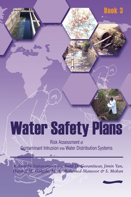 Water Safety Plans - Book 3: Risk Assessment of Contaminant Intrusion Into Water Distribution Systems by Variamoorthy, K.
