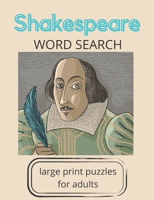 Shakespeare Word Search: large print puzzles for adults by Renolds, Melissa