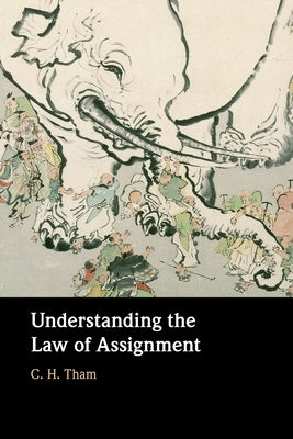 Understanding the Law of Assignment by Tham, C. H.