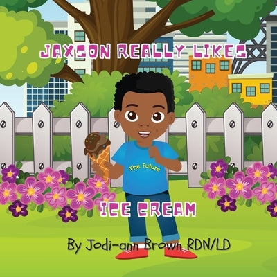 Jaxson really likes Ice Cream by Brown Rdn LD, Jodi-Ann