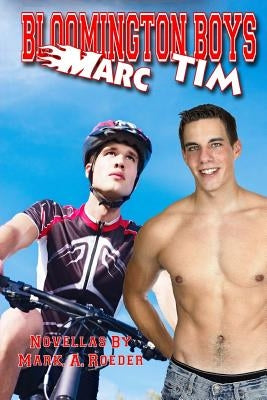 Bloomington Boys: Marc & Tim by Roeder, Mark a.