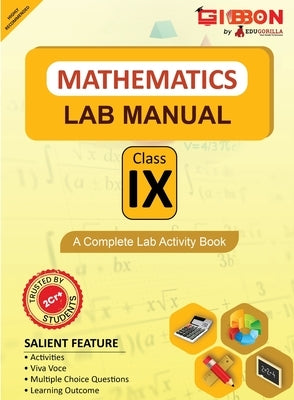 Mathematics Lab Manual Class IX According to the latest CBSE syllabus and other State Boards following the CBSE curriculum by Edugorilla Prep Experts