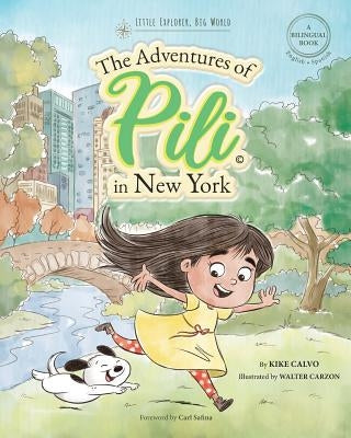 The Adventures of Pili in New York. Dual Language Books for Children ( Bilingual English - Spanish ) Cuento en español by Calvo, Kike