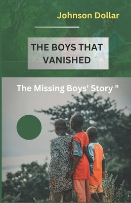 The Boys That Vanished: The Missing Boys' Story" by Dollar, Johnson