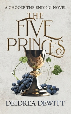 The Five Princes: A Choose the Ending Novel by DeWitt, Deidrea