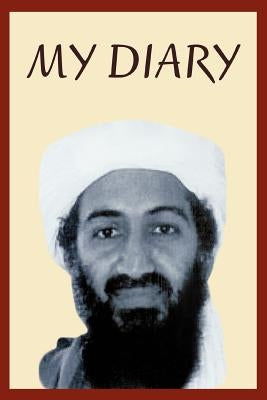Osama Bin Laden's Personal Diary: 2003-2004 by Craig, David