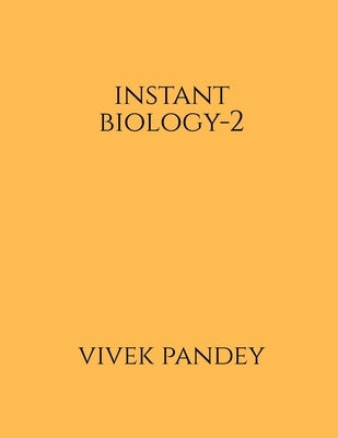 Instant Biology-2 by Pandey, Vivek