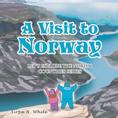 A Visit to Norway by White, Sirpa H.
