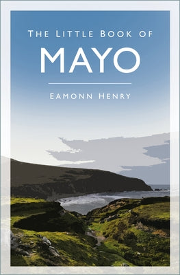 The Little Book of Mayo by Henry, Eamonn