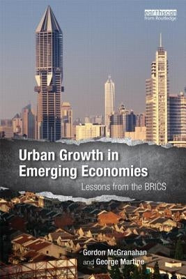 Urban Growth in Emerging Economies: Lessons from the BRICS by McGranahan, Gordon