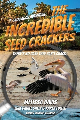 The Incredible Seed Crackers: A Galapagos Adventure by Shein, Erik Daniel