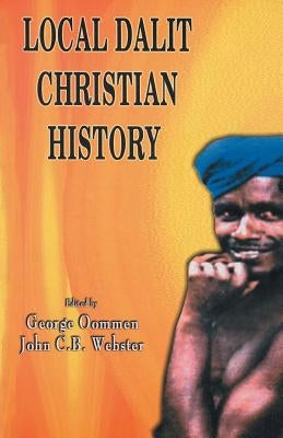 Local Dalit Christian History by Oommen, George